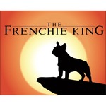 The Frenchie King: Poster Prints