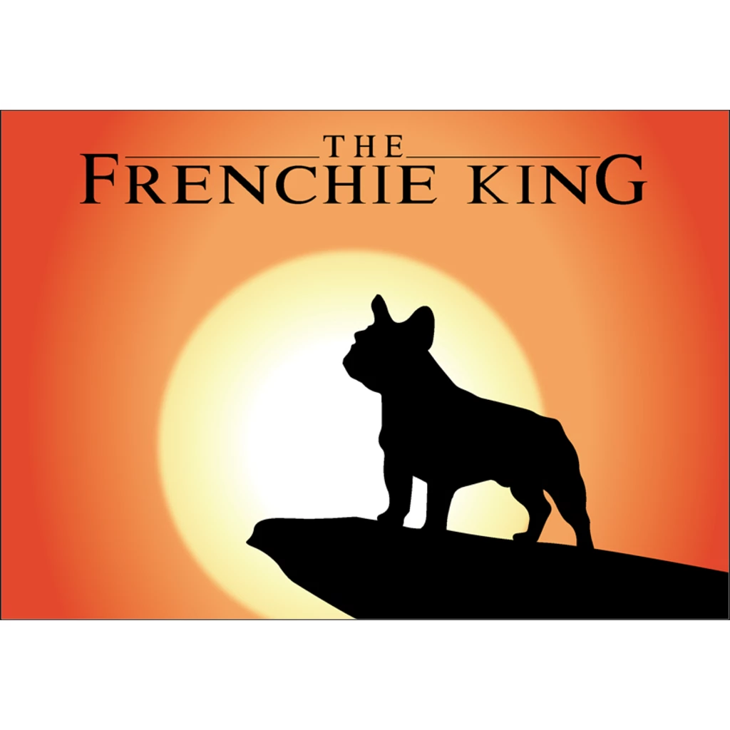 The Frenchie King: Poster Prints